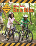 Keep Yourself Safe: Being Safe on a Bike - Paperback