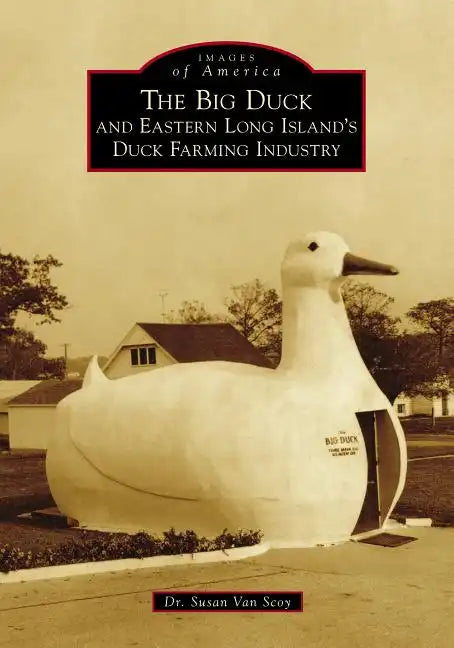 The Big Duck and Eastern Long Island's Duck Farming Industry - Paperback