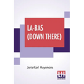 La-Bas (Down There): Translated By Keene Wallace - Paperback