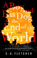 A Boy and His Dog at the End of the World - Hardcover