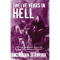Twelve Years in Hell: Victorian Southerners Expose the Myth of Reconstruction, 1865-1877 - Paperback