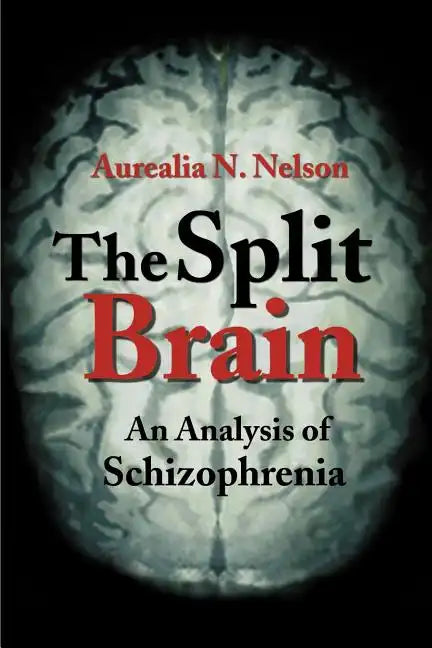 The Split Brain: An Analysis of Schizophrenia - Paperback