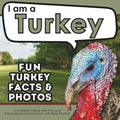 I am a Turkey: A Children's Book with Fun and Educational Animal Facts with Real Photos! - Paperback