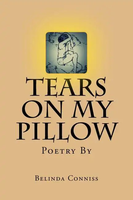 Tears On My Pillow: My thoughts through poetry - Paperback
