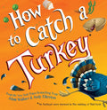 How to Catch a Turkey - Hardcover