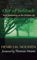 Out of Solitude: Three Meditations on the Christian Life - Paperback