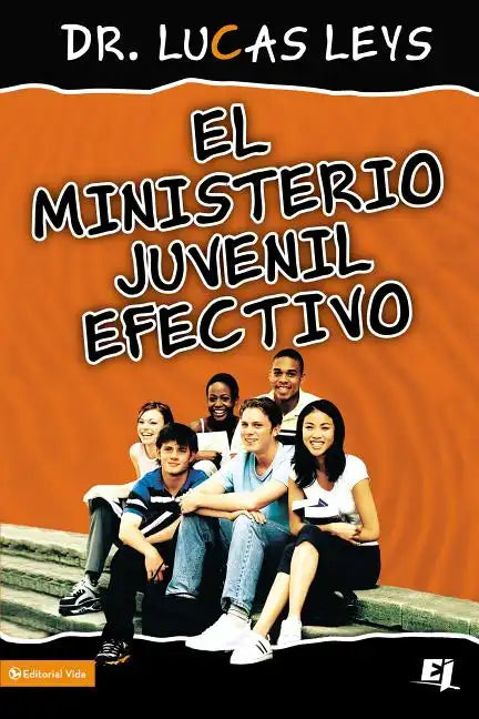 ministerio juvenil efectivo, versión revisada Softcover Effective Youth Ministry New Edition - Paperback