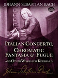 Italian Concerto, Chromatic Fantasia & Fugue and Other Works for Keyboard - Paperback