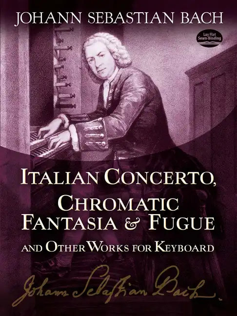 Italian Concerto, Chromatic Fantasia & Fugue and Other Works for Keyboard - Paperback