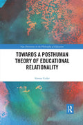 Towards a Posthuman Theory of Educational Relationality - Paperback