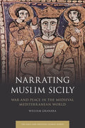 Narrating Muslim Sicily: War and Peace in the Medieval Mediterranean World - Paperback