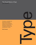 The Visual History of Type: A Visual Survey of 320 Typefaces - Hardcover