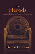 The Herods: Murder, Politics, and the Art of Succession - Hardcover