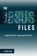 The Jesus Files: Explore His Life. Experience His Heart. - Paperback