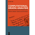 Computational Drama Analysis: Reflecting on Methods and Interpretations - Hardcover