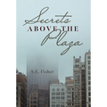 Secrets Above The Plaza - Hardcover