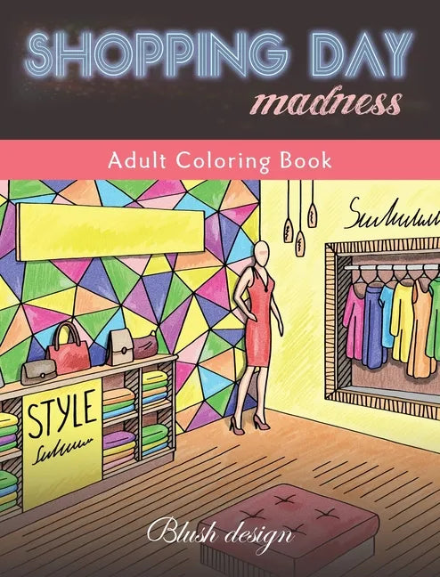 Shopping Day Madness: Adult Coloring Book - Hardcover