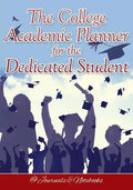 The College Academic Planner for the Dedicated Student - Paperback