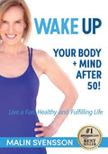 WAKE UP Your Body + Mind After 50! - Paperback