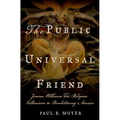 The Public Universal Friend: Jemima Wilkinson and Religious Enthusiasm in Revolutionary America - Hardcover