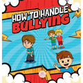 How To Handle Bullying: A kid's guide on how to spot and how to stop bullying - Hardcover