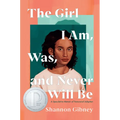 The Girl I Am, Was, and Never Will Be: A Speculative Memoir of Transracial Adoption - Paperback