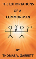 The Exhortations of a Common Man - Paperback