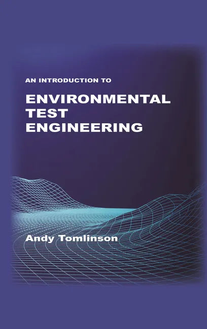 An Introduction to Environmental Test Engineering - Hardcover