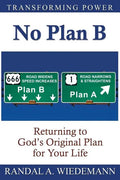 No Plan B: Returning to God's Original Plan for Your Life - Paperback