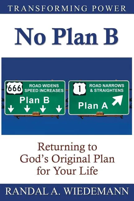 No Plan B: Returning to God's Original Plan for Your Life - Paperback