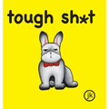 Tough Sh*t - Hardcover