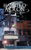 Haunted Akron - Hardcover