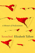 Scratched: A Memoir of Perfectionism - Paperback