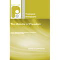 The Bonds of Freedom: Vows, Sacraments and the Formation of the Christian Self - Paperback