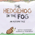 The Hedgehog In the Fog: An Autumn Tale - Paperback