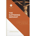 The Suffering Servant: Isaiah 53 for the Life of the Church - Hardcover