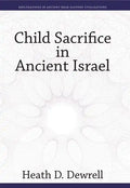 Child Sacrifice in Ancient Israel - Hardcover