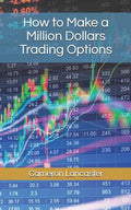 How to Make a Million Dollars Trading Options - Paperback