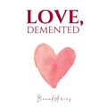 Love, Demented - Paperback