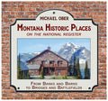 Montana Historic Places on the National Register: From Banks and Barns to Bridges and Battlefields - Paperback