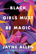 Black Girls Must Be Magic - Hardcover