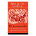 Die Höhlenkinder: Heimlicher Grund + Pfahlbau + Steinhaus: Die Höhlenkinder im Heimlichen Grund + Die Höhlenkinder im Pfahlbau + Die Höh - Paperback