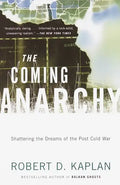 The Coming Anarchy: Shattering the Dreams of the Post Cold War - Paperback