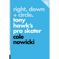 Right, Down + Circle: Tony Hawk's Pro Skater - Paperback
