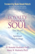 Loyalty to Your Soul: The Heart of Spiritual Psychology - Paperback