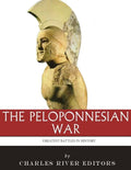 The Greatest Battles in History: The Peloponnesian War - Paperback