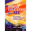 Indian Education for All: Decolonizing Indigenous Education in Public Schools - Paperback