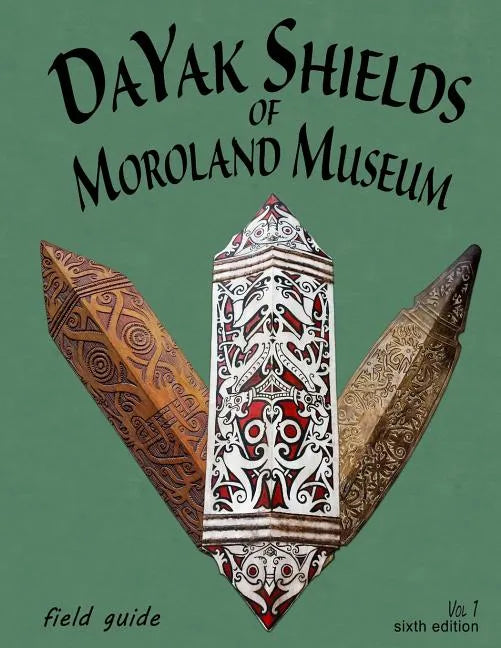 DaYak Shields of Moroland Museum - Paperback