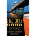 Quad Cities Beer: A History - Hardcover