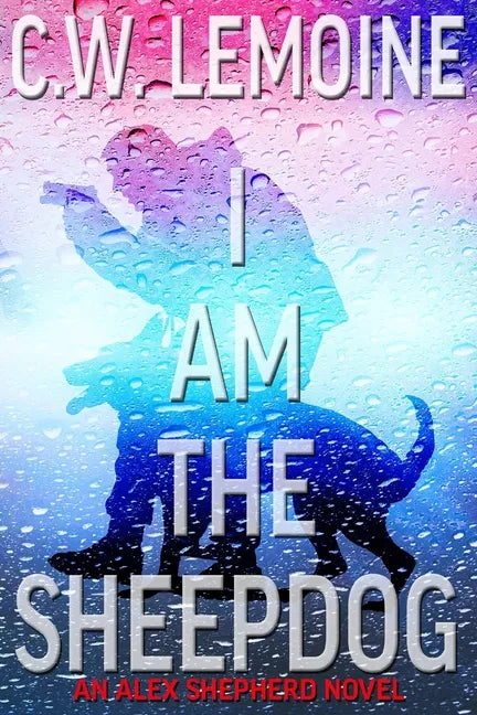 I Am The Sheepdog: An Alex Shepherd Novel - Paperback